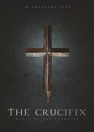 The Crucifix: Blood Of The Exorcist (2025) WEBRIP Hindi (MULTI AUDIO) 720p – 480p – 1080p Movie Poster